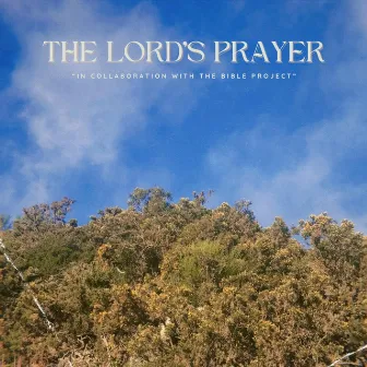 The Lord's Prayer (as heard on BibleProject) by Liz Vice