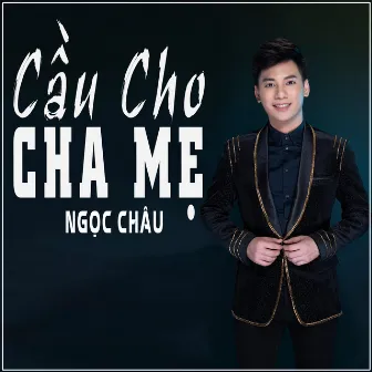 Cầu Cho Cha Mẹ by Ngọc Châu