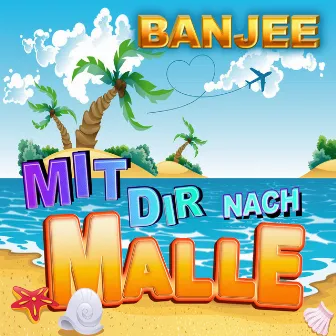 Mit Dir nach Malle by Banjee