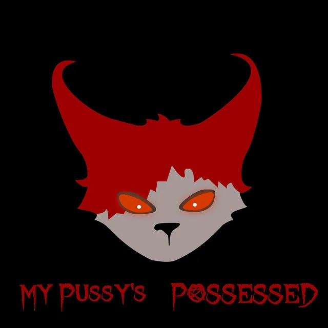 My Pussy's Possessed