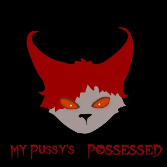 My Pussy's Possessed by Tana