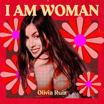 I AM WOMAN - Olivia Ruiz by Olivia Ruiz