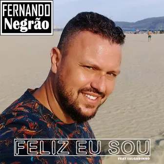 Feliz Eu Sou by Fernando Negrão