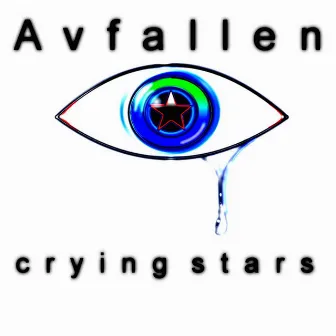 Crying Stars by Avfallen