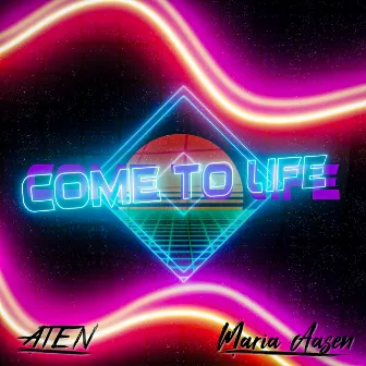 Come To Life by Aten