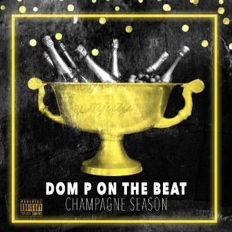 Champagne Season by Dom P on The Beat