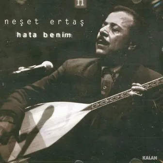 Hata Benim by Neşet Ertaş