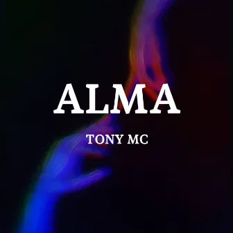 alma by Tony Mc