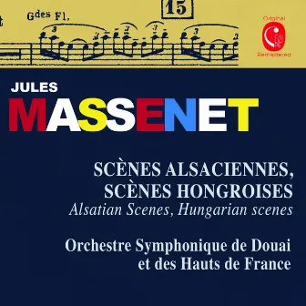 Massenet: Scènes alsaciennes & Scènes hongroises by Henri Vachey