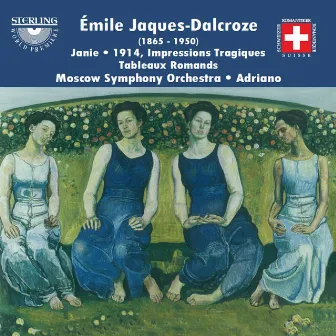 Jaques-Dalcroze: Janie - 1914, Impressions Tragiques - Tableaux Romands by Émile Jaques-Dalcroze