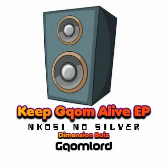 Keep Gqom Alive EP by Silver