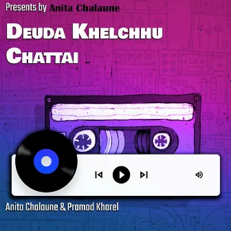 Deuda Khelchhu Chattai by Anita Chalaune