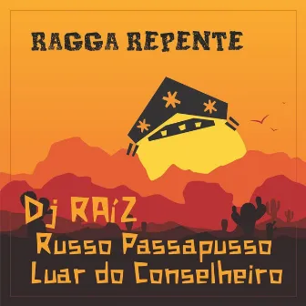 Ragga Repente by Luar do Conselheiro