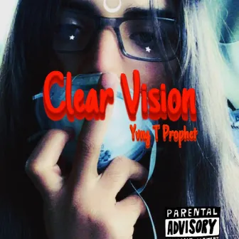 Clear Vision by Yvng T Prophet