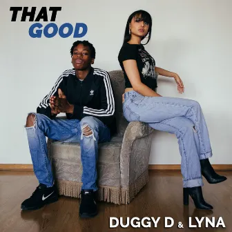 That Good by Duggy D