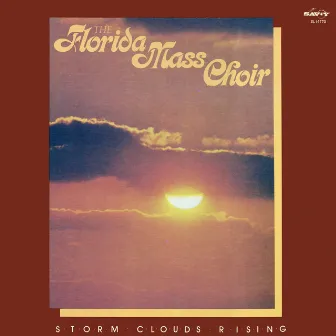 Storm Clouds Rising by The Florida Mass Choir