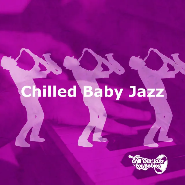 Chilled Baby Jazz