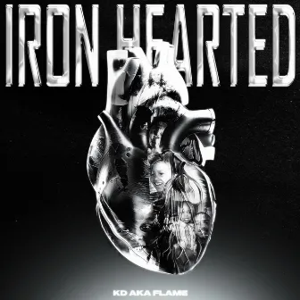 Iron Hearted by Kd Aka Flame