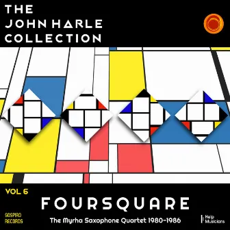 The John Harle Collection Vol. 6: Foursquare (The Myrha Saxophone Quartet 1980-1986) [Live] by Andrew Findon