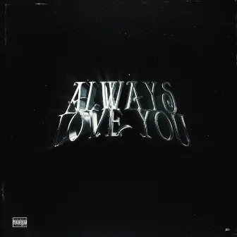 ALWAYS LOVE YOU by DIONIS