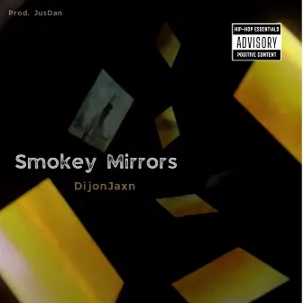 Smokey Mirrors by DijonJaxn