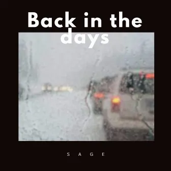 BACK IN THE DAYS by Sage.999