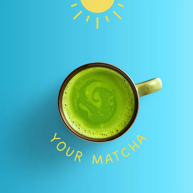 Your Matcha