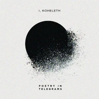 I, Koheleth by POETRY IN TELEGRAMS