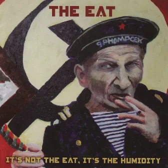 It's Not The Eat, It's The Humidity by The Eat