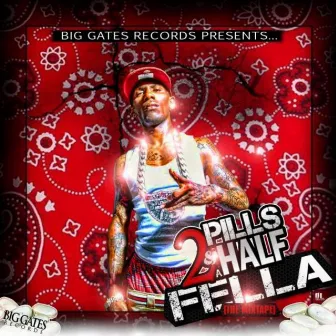 2 Pills and a Half by Fella