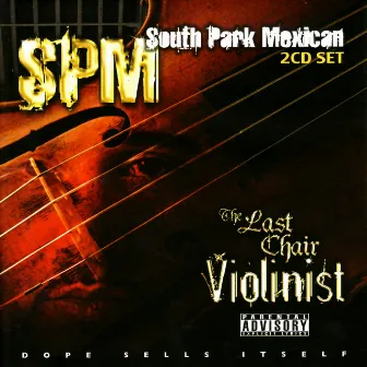 Last Chair Violinist by South Park Mexican