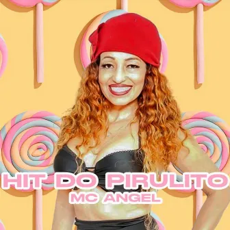 Hit do Pirulito by MC Angel