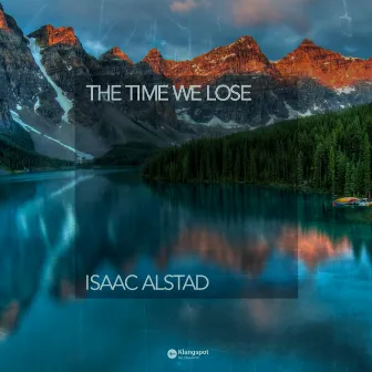 The Time We Lose by Isaac Alstad