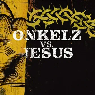 Onkelz vs. Jesus by Böhse Onkelz