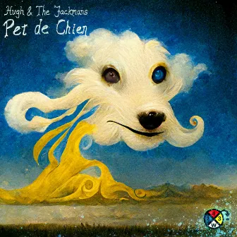 Pet de chien by Hugh & The Jackmans