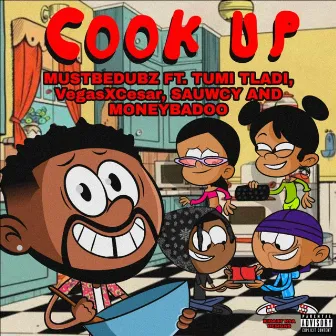 Cook Up by Mustbedubz