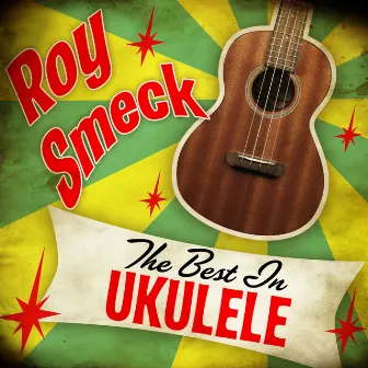 The Best in Ukulele by Roy Smeck