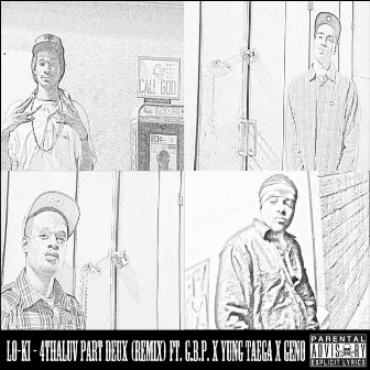 4thaluv Part Deux (Remix) [feat. G.B.P., Yung Taega & Geno] by Lo-Ki