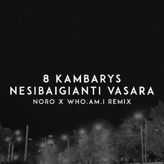 Nesibaigianti Vasara (Noro & Who.am.I Remix) by 8 Kambarys