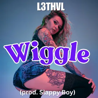 Wiggle by L3thvl