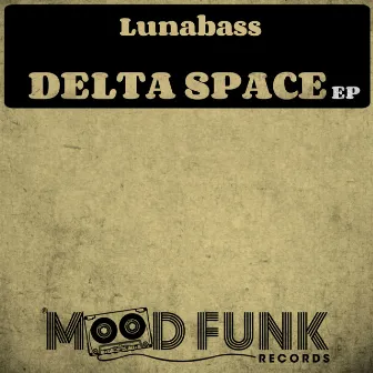 Delta Space EP by Lunabass