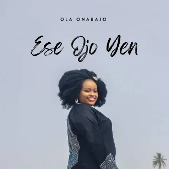 Ese Ojo Yen by Ola Onabajo