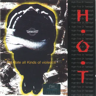 We Hate All Kinds of Violence... - The 1st Album by H.O.T.