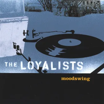 Moodswing by The Loyalists