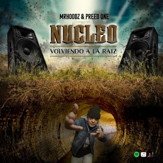 Nucleo - Volviendo a la Raíz by MrHoodz