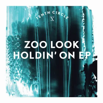 Holdin' On EP by Zoo Look