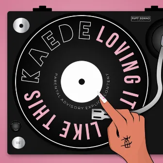 Loving It Like This by Kaede