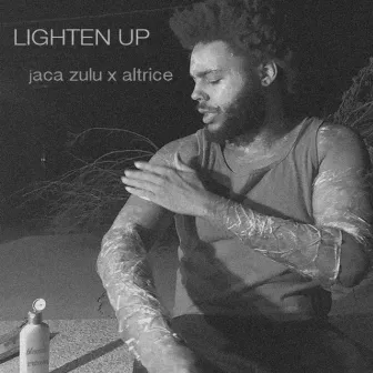 Lighten Up by Jaca Zulu