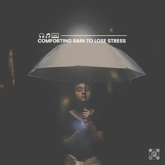 Comforting Rain to Lose Stress by Rain FX