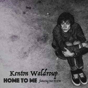 Home to Me by Kenton Waldroup